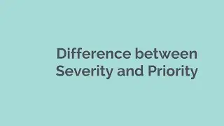 Difference between Severity and Priority