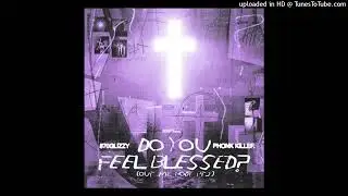 870Glizzy - Do You Feel Blessed? (Out My Body Pt. 2)