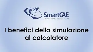 I benefici della simulazione al calcolatore | SmartCAE