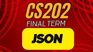 CS202 short lecture | JSON  | Lecture 5 |#cs202 #finalterm