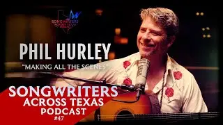 Phil Hurley: 'Making All The Scenes' | Podcast 47
