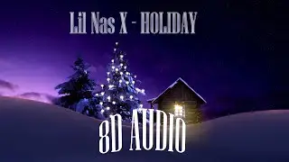 🎧Lil Nas X - HOLIDAY [8D AUDIO] 4K ULTRA HD🎧