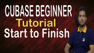 Cubase Beginner Tutorial | Start to Finish | A to Z | Cubase Beginner Tutorial