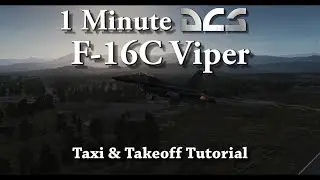 1 Minute DCS - F-16C Viper - Taxi & Take Off Tutorial