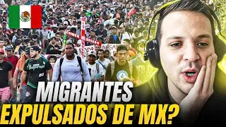EXPULSIÓN DE MIGRANTES, MEXICO TOMANDO MEDIDAS en el ASUNTO! 🇲🇽
