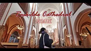 A visit to Roskilde Cathedral, Denmark