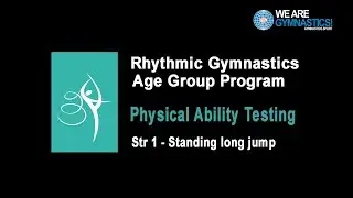 Rhythmic Gymnastics Age Group Program - Physical Ability Str 1 - Standing long jump