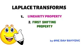 Laplace Transforms | 2 IMP Properties with solved Examples by"ONE DAY BATTING"
