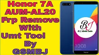 Honor 7A AUM-AL20 Frp Remove With Umt Tool ✅ By GSMBJ
