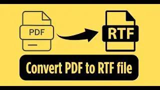 How to Convert PDF to RTF Online | Free PDF to RTF Converter | Convert PDF into Rich Text Format