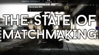 The State of Matchmaking | CS : GO | ft. Cheaters!