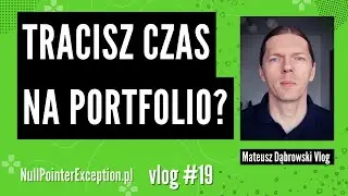 Tracisz czas na portfolio? - vlog19