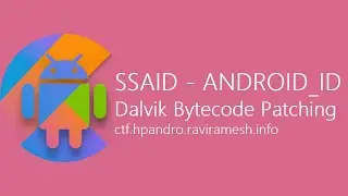 SSAID or ANDROID_ID validation Bypass using Dalvik bytecode Patch -  hpAndro Vulnerable Application