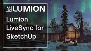 Lumion 12: Lumion LiveSync for SketchUp (Part 3)