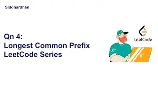 LeetCode Question 4 - Longest Common Prefix | LeetCode Series | Python