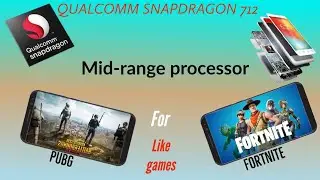 Qualcomm snapdragon 712 mid range processor for pubg & fortenite like games