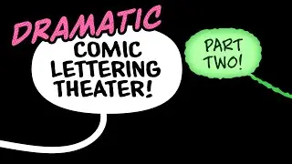 Dramatic Comic Lettering Theater - PART TWO