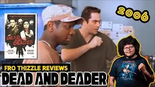 Dead and Deader (2006) - Movie Review