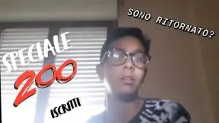 SPECIALE 200 ISCRITTI !! *perchè non faccio più video?*