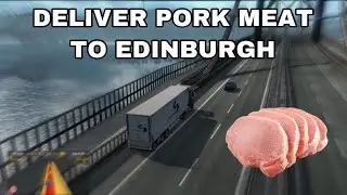 DELIVERY PORK MEAT TO EDINBURGH 🥩🥩 || ETS2