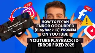 How to Fix “An error occurred (Playback ID)” Problem on YouTube | YouTube Playback ID Error