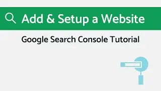 How to Add & Setup a Website to Google Search Console [Easy Way]