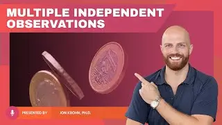 Multiple Independent Observations — Topic 96 of Machine Learning Foundations