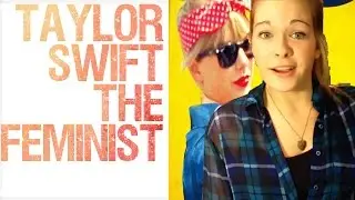 TAYLOR SWIFT THE FEMINIST - SWIFT SOUND OFF