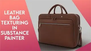 HOW TO TEXTURE A LEATHER BAG | SUBSTANCE PAINTER