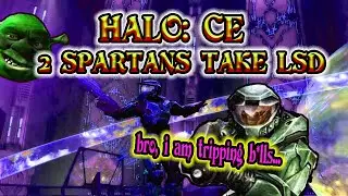 *attempting* to play HALO: CE missions while TRIPPING
