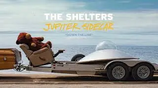 The Shelters - Down The Line (Official Audio)