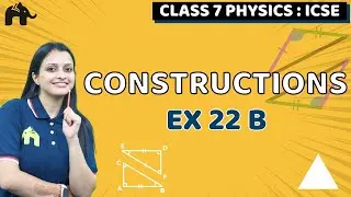 Constructions Class 7 ICSE Maths| Selina Chapter 22 | Ex 22 B