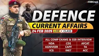 Defence Current Affairs 24 February 2025 |  For NDA CDS AFCAT SSB Interview