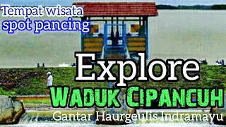 WISATA INDRAMAYU WADUK CIPANCUH HAURGEULIS