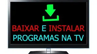COMO BAIXAR E INSTALAR APLICATIVOS NA SMART TV SAMSUNG