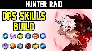 HUNTER RAID - DPS SKILLS BUILD