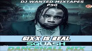 SQUASH MIX 2022|SQUASH DANCEHALL MIX 2022-BEST OF 6IXX BOSS COLLECTION 2022_Dj Wanted