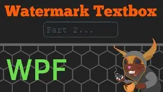 XAML WPF - Watermark/Placeholder Textbox Part 2