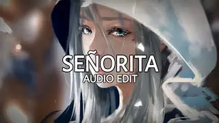 Señorita - Shawn Mendes, Camila Cabello ( Audio Edit )