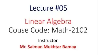 Linear Algebra Lec. # 5