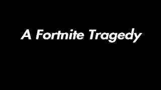 The Saddest Moment in Fortnite Battle Royale