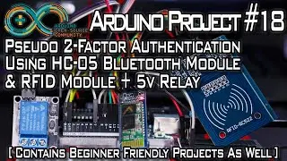 Arduino Project #18 | Pseudo 2-Factor Auth. Using HC-05 Bluetooth Module & RFID Module + Relay