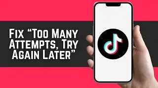 How To Fix TikTok “Too Many Attempts, Try Again Later” Error on iPhone - 2026 (Full Guide)