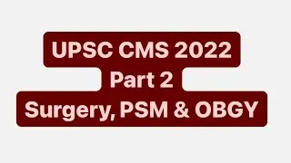 Upsc CMS 2022 Part 2 Surgery, PSM, Obstretics & Gynecology || Mis.Medicine