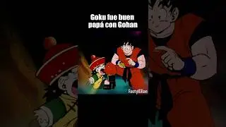 Goku fue buen papá con Gohan #DragonBallZ