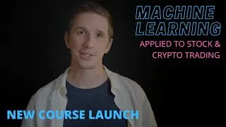NEW COURSE - Machine Learning Applied to Stocks and Crypto with Python