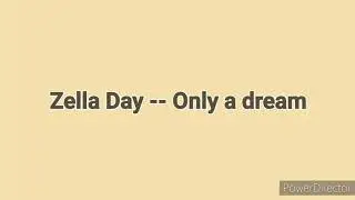 Zella Day -- Only A Dream (lyrics 🎵)