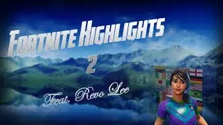 Fortnite Hightlights #2 Feat. Revo_Lee