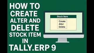How To Create Alter and Delete Stock Item In Tally.ERP 9|| Maintain Stock Item