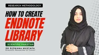 Endnote Tutorial l How to Create EndNote Library | Dr. Rizwana | Urdu/Hindi